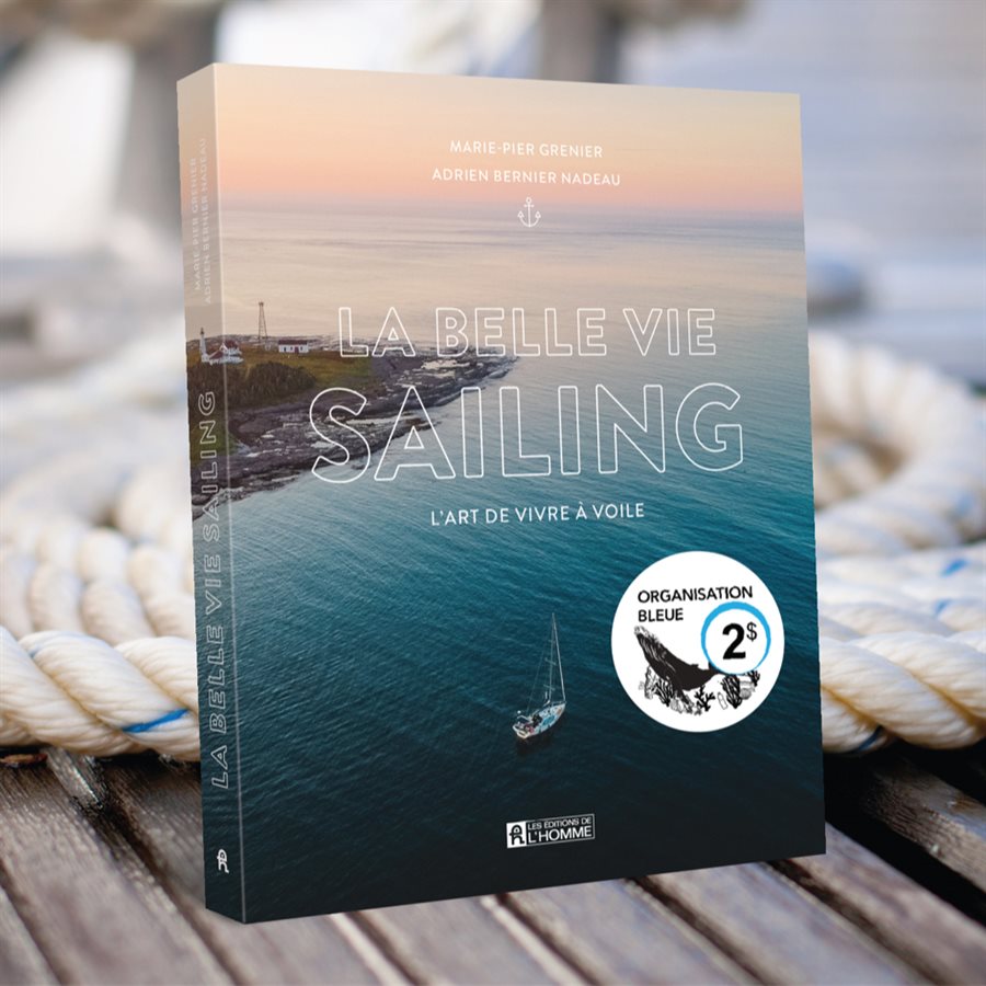La belle vie Sailing (French Book) de Marie-Pier Grenier et Adrien Bernier Nadeau